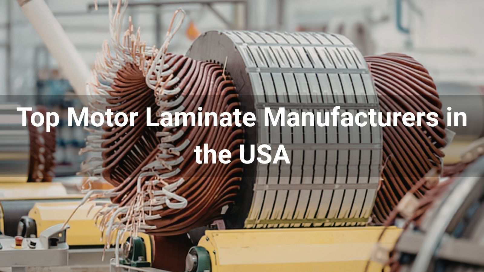 Top 8 Motor Laminate Manufacturers in the USA 2026