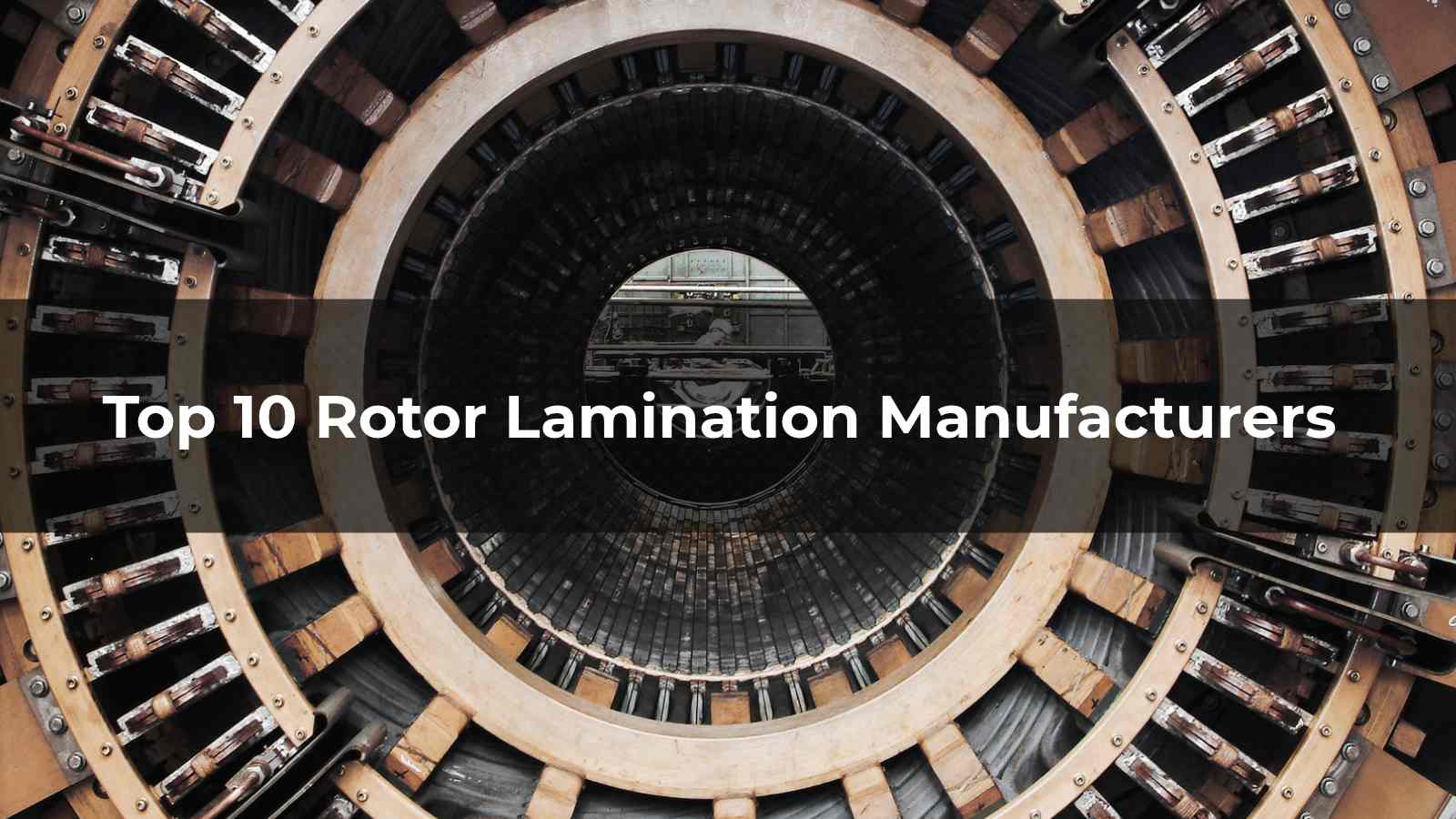 Top 10 Rotor Lamination Manufacturers in 2026